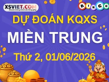 Dự đoán KQXSMT 01-06-2026 (Thứ Hai), Soi cầu XS Miền Trung 01-06-2026