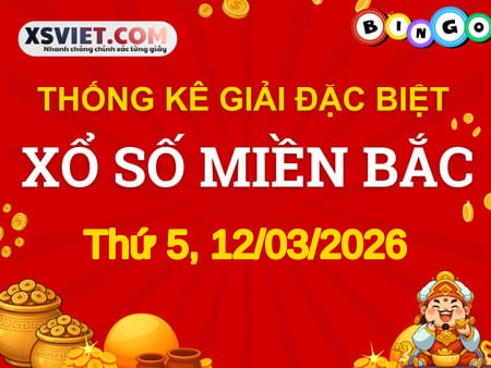 Giải ĐB miền Bắc Thứ 5 12/03/2026 - TK giải đặc biệt XSMB hôm nay