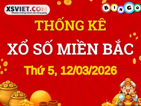 TK XSMB 12/03/2026 Thứ 5 - Soi cầu lô tô miền Bắc hôm nay
