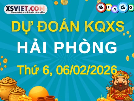 Dự đoán KQXS xổ số Hải Phòng 06-02-2026 (Thứ Sáu), Soi cầu XSHP 06-02-2026