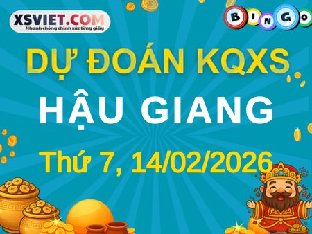 Dự đoán KQXS Hậu Giang 14-02-2026 (Thứ Bảy), Soi cầu XSHG 14-02-2026