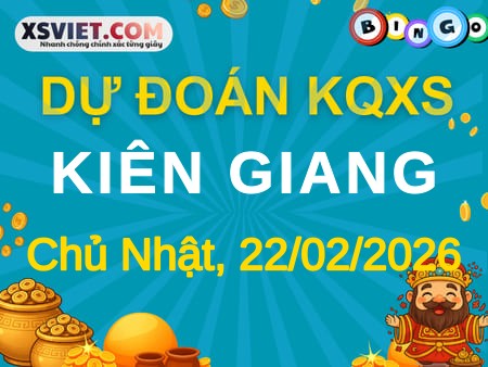 Dự đoán KQXS Kiên Giang 22-02-2026 (Chủ Nhật), Soi cầu XSKG 22-02-2026