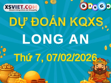 Dự đoán KQXS xổ số Long An 07-02-2026 (Thứ Bảy), Soi cầu XSLA 07-02-2026