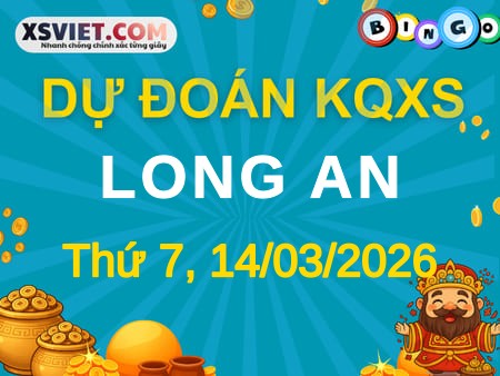 Dự đoán KQXS Long An 14-03-2026 (Thứ Bảy), Soi cầu XSLA 14-03-2026