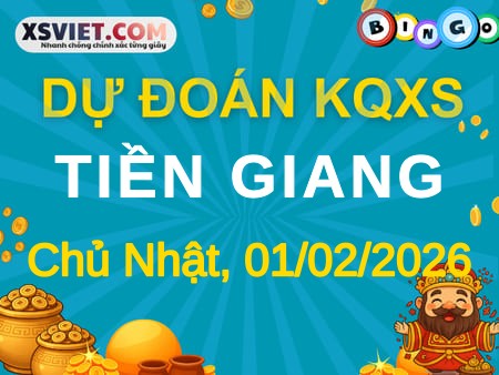 Dự đoán KQXS xổ số Tiền Giang 01-02-2026 (Chủ Nhật), Soi cầu XSTG 01-02-2026