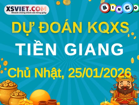 Dự đoán KQXS xổ số Tiền Giang 25-01-2026 (Chủ Nhật), Soi cầu XSTG 25-01-2026