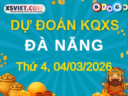 Dự đoán KQXS Đà Nẵng 04-03-2026 (Thứ Tư), Soi cầu XSDNG 04-03-2026