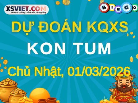 Dự đoán KQXS Kon Tum 01-03-2026 (Chủ Nhật), Soi cầu XSKT 01-03-2026