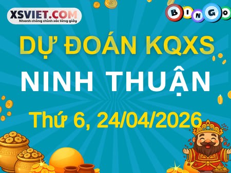 Dự đoán KQXS Ninh Thuận 24-04-2026 (Thứ Sáu), Soi cầu XS Ninh Thuận 24-04-2026