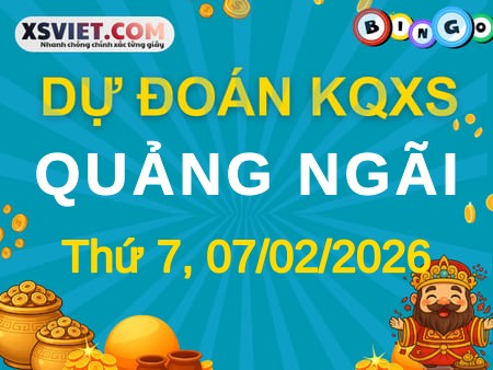 Dự đoán KQXS xổ số Quảng Ngãi 07-02-2026 (Thứ Bảy), Soi cầu XSQNG 07-02-2026